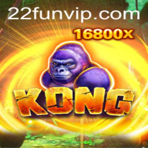 Discovering the Excitement of Kong - 22 Fun