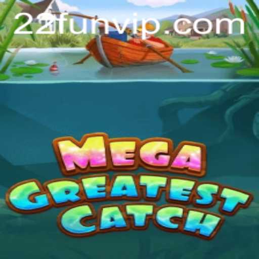 MegaGreatestCatch: Explore the Thrills of This Exciting Game